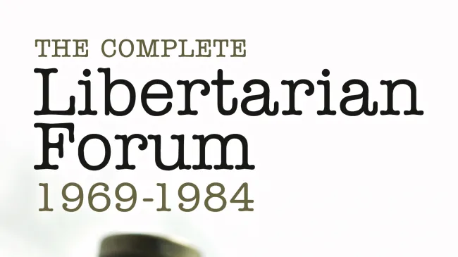 The Complete Libertarian Forum edited by Murray Rothbard